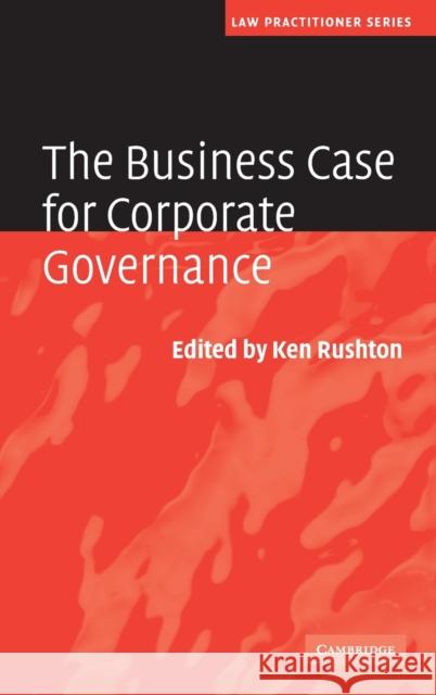 The Business Case for Corporate Governance Ken Rushton 9780521871068 Cambridge University Press - książka