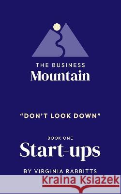 The Business Mountain - Don't look down Virginia Rabbitts   9781399913140 Business Mountain Publishing - książka