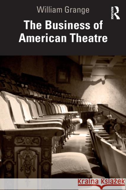 The Business of American Theatre William Grange 9780367460204 Routledge - książka