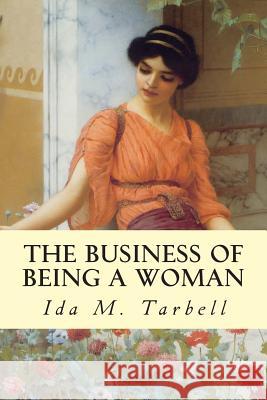 The Business of Being a Woman Ida M. Tarbell 9781511955836 Createspace - książka