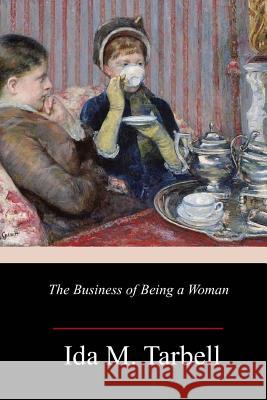 The Business of Being a Woman Ida M. Tarbell 9781981850532 Createspace Independent Publishing Platform - książka