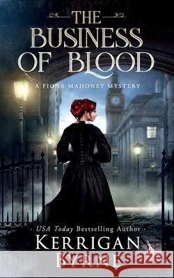 The Business of Blood Kerrigan Byrne 9781648390029 Oliver-Heber Books - książka