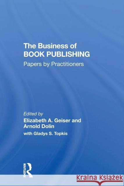 The Business Of Book Publishing: Papers By Practitioners Geiser, Elizabeth 9780367305949 Routledge - książka