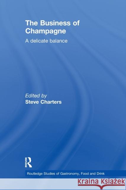 The Business of Champagne: A Delicate Balance Steve Charters 9781138081253 Routledge - książka