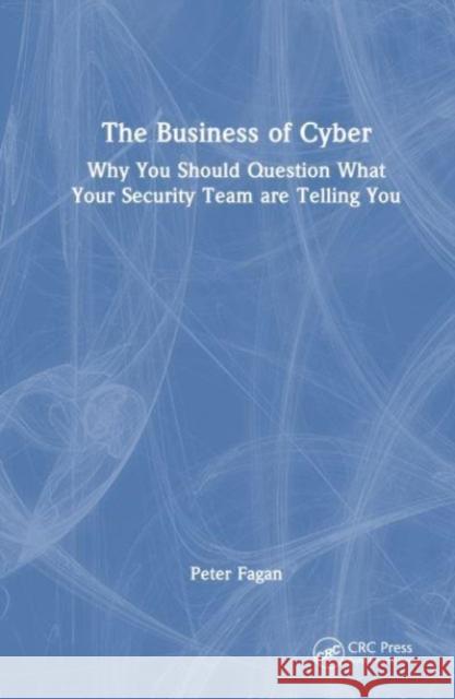 The Business of Cyber Peter Fagan 9781032462868 Taylor & Francis Ltd - książka