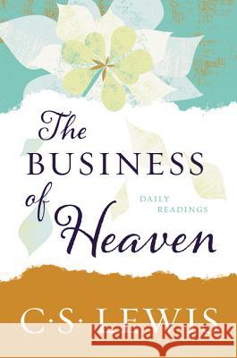 The Business of Heaven: Daily Readings C. S. Lewis 9780062643575 HarperOne - książka