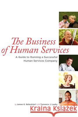 The Business of Human Services James G. Balestrieri Terrence J. Leahy 9781610660600 Writers of the Round Table Press - książka