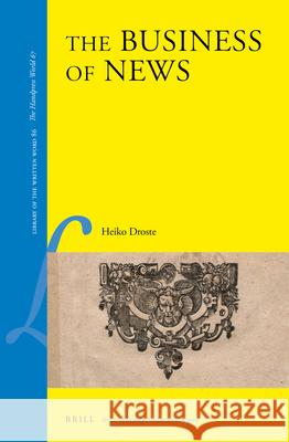 The Business of News Heiko Droste 9789004415850 Brill - książka