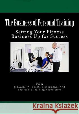 The Business of Personal Training: Setting Your Fitness Business Up for Success Chris Lutz 9781499720716 Createspace - książka