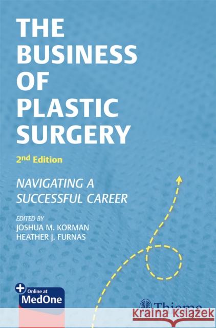 The Business of Plastic Surgery: Navigating a Successful Career Korman, Joshua M. 9781626239722 Thieme Medical Publishers - książka