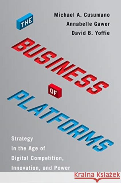 The Business of Platforms: Strategy in the Age of Digital Competition, Innovation, and Power David B. Yoffie 9780062896322 HarperCollins Publishers Inc - książka