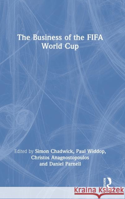 The Business of the FIFA World Cup Chadwick, Simon 9780367640200 Routledge - książka