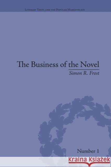 The Business of the Novel: Economics, Aesthetics and the Case of Middlemarch Simon R Frost   9781138661622 Taylor and Francis - książka
