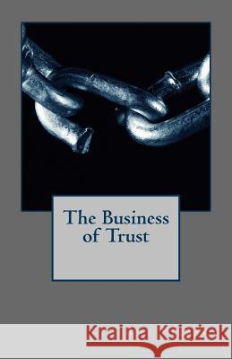 The Business of Trust Ray Filasky 9781507839171 Createspace - książka