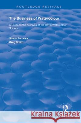 The Business of Watercolour Simon Fenwick Greg Smith 9781138387362 Routledge - książka