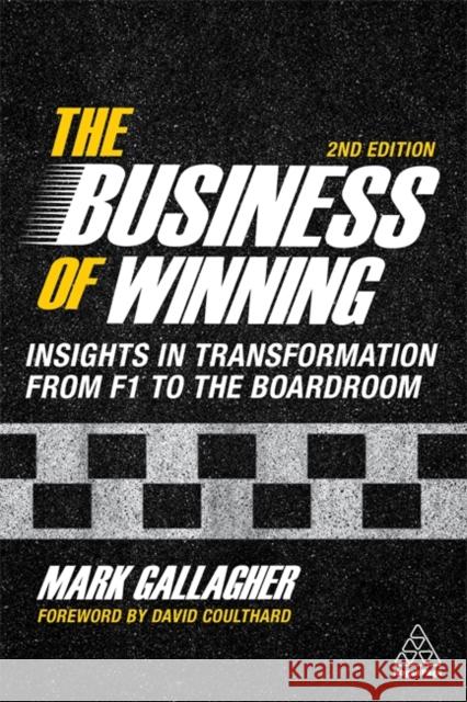 The Business of Winning: Insights in Transformation from F1 to the Boardroom Mark Gallagher 9781398602700 Kogan Page - książka