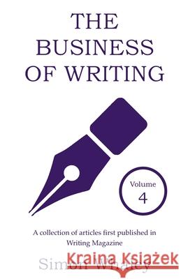 The Business of Writing - Volume 4 Simon Whaley 9781739863234 Simon Whaley - książka