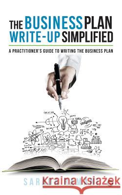 The Business Plan Write-Up Simplified: A Practitioner's Guide to Writing the Business Plan Sarada Ramani 9781946641212 Notion Press, Inc. - książka