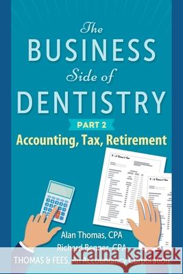 The Business Side of Dentistry - PART 2 Alan B. Thomas Richard C. Benner Mikel Benton 9780999473047 Bay City Publishing LLC - książka