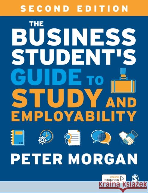 The Business Student's Guide to Study and Employability Peter Morgan 9781526493385 Sage Publications Ltd - książka