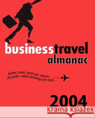 The Business Travel Almanac Michael Miller Donna Williams 9780789729347 Que - książka