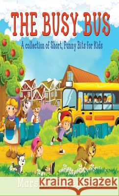 The Busy Bus: A Collection of Short Children's Poems Cook Casper Marsha   9781604144710 Fideli Publishing Inc. - książka