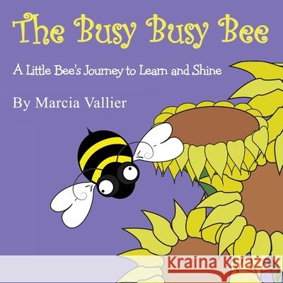 The Busy Busy Bee Marcia Vallier 9781735940311 Marcia Vallier - książka