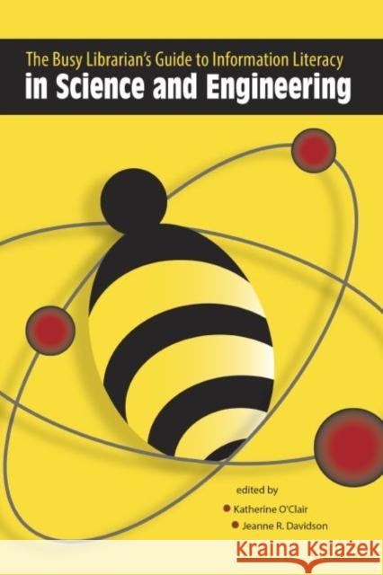 The Busy Librarian's Guide to Information Literacy in Science and Engineering  9780838986196  - książka