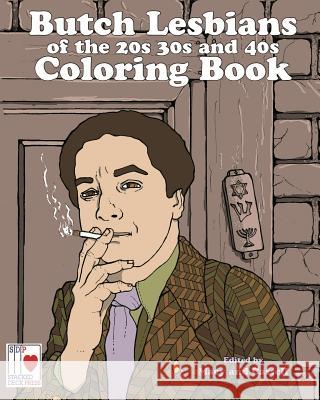 The Butch Lesbians of the '20s, '30s, and '40s Coloring Book Jon Macy Avery Cassell 9780997048766 Stacked Deck Press - książka