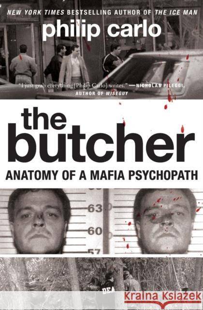 The Butcher: Anatomy of a Mafia Psychopath Philip Carlo 9780061744662 Harper Paperbacks - książka
