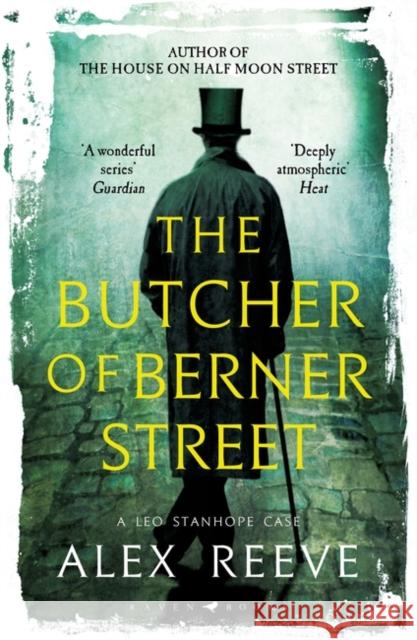 The Butcher of Berner Street: A Leo Stanhope Case Alex Reeve 9781526612748 Bloomsbury Publishing PLC - książka