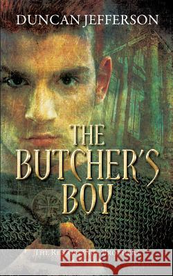 The Butcher's Boy: Book I of The renaissance Brothers Jefferson, Duncan 9780648069423 D Jefferson Pty - książka