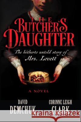 The Butcher's Daughter David Demchuk Corinne Leigh Clark 9781641297998 Hell's Hundred - książka