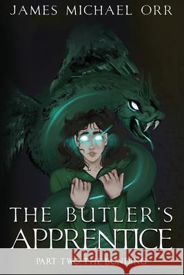 The Butler's Apprentice Book Two: The Bonding James Michael Orr Joy Orr Janae Fridelle 9781735751832 Eirenebros Publishing - książka