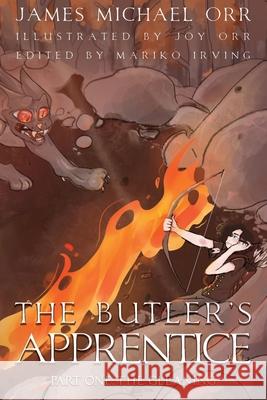 The Butler's Apprentice Part One: The Gleaning James Michael Orr Joy Orr Mariko Irving 9781732298378 Eirenebros Publishing - książka