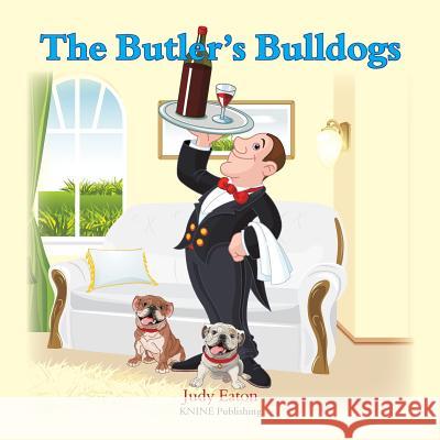 The Butler's Bulldogs Judy Eaton 9781519560780 Createspace Independent Publishing Platform - książka