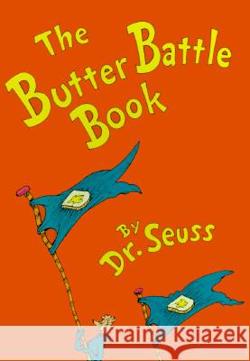 The Butter Battle Book: (New York Times Notable Book of the Year) Dr Seuss 9780394865805 Random House Books for Young Readers - książka