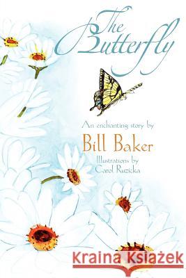 The Butterfly Bill Baker Carol Ruzicka 9780985913205 Asbury Heritage Publishing - książka