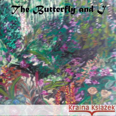 The Butterfly and I Eliana Bueche 9781491848777 Authorhouse - książka