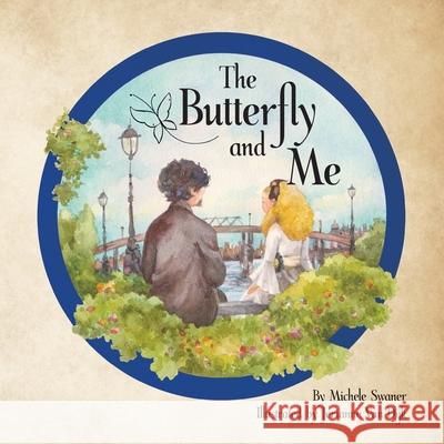 The Butterfly and Me Michele Swaner Jerianne Va 9780985535360 Fruits of the Prairie Publishing - książka