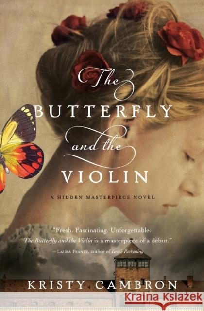 The Butterfly and the Violin Kristy Cambron 9781401690595 Thomas Nelson Publishers - książka