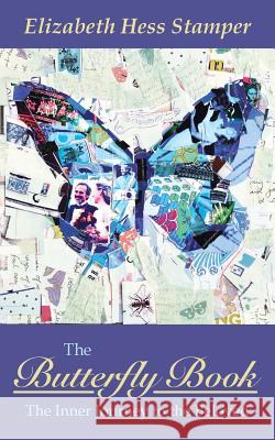 The Butterfly Book: The Inner Journey to the Beloved Elizabeth Hess Stamper 9781504342193 Balboa Press - książka