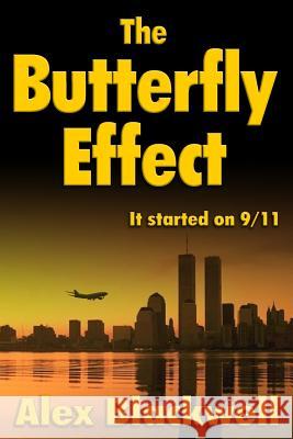 The Butterfly Effect: It Started on 9/11 Alex Blackwell 9781492243892 Createspace - książka