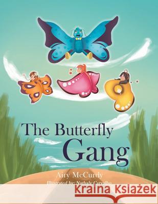 The Butterfly Gang Nathaly Carvalho Airy McCurdy 9781790616022 Independently Published - książka