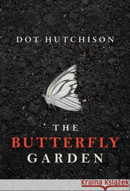 The Butterfly Garden Dot Hutchison 9781503934719 Thomas & Mercer - książka