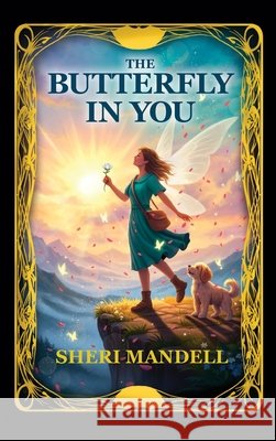 The Butterfly in You: Finding the End to Loneliness Mandell, Sheri 9798885812405 Mark Victor Hansen Library - książka