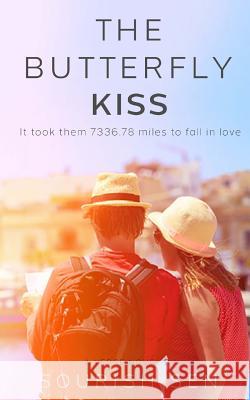 The Butterfly Kiss: It took them 7336.78 miles to fall in love Sen, Sourish 9781511910729 Createspace - książka