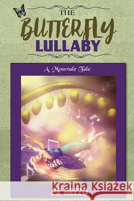 The Butterfly Lullaby: A Mossvale Tale Pk Hrezo 9781979653831 Createspace Independent Publishing Platform - książka