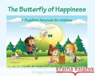 The Butterfly of Happiness Gregg E. Eisenberg 9781732296992 Curved Space Comedy - książka