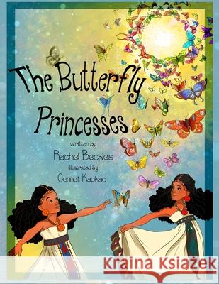 The Butterfly Princesses Rachel Beckles 9781539520795 Createspace Independent Publishing Platform - książka